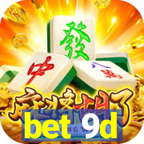 bet 9d